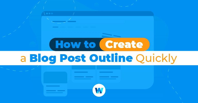 How to Write A Blog Post Outline