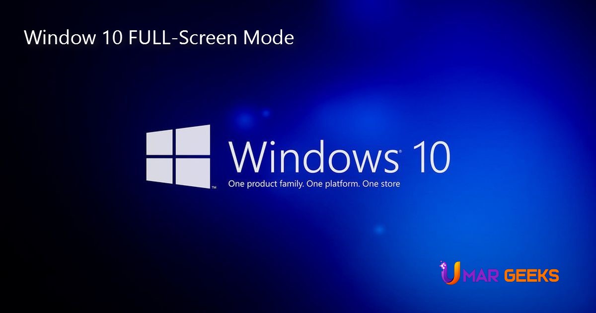 How to Make Windows 10 Full Screen